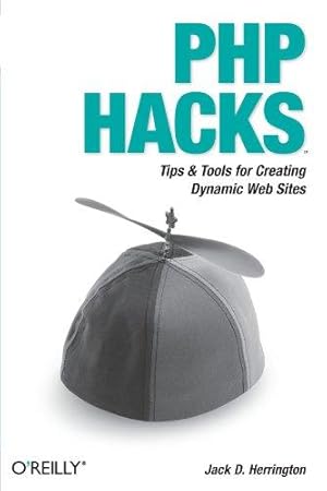 Bild des Verkufers fr PHP Hacks: Tips & Tools for Creating Dynamic Websites zum Verkauf von WeBuyBooks