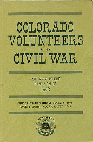 Imagen del vendedor de Colorado Volunteers in the Civil War The New Mexico Campaign in 1862 a la venta por Don's Book Store