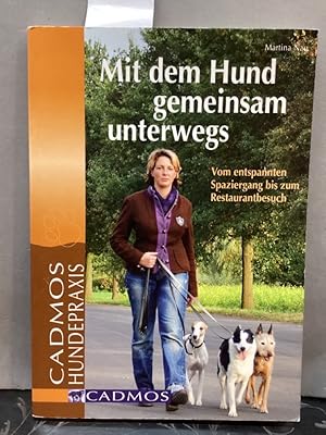 Bild des Verkufers fr Mit dem Hund gemeinsam unterwegs: Vom entspannten Spaziergang bis zum Restaurantbesuch (Cadmos Hundepraxis) zum Verkauf von Kepler-Buchversand Huong Bach