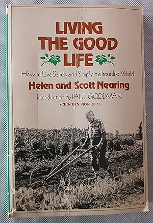 Living the Good Life: How to Live Sanely in a Troubled World