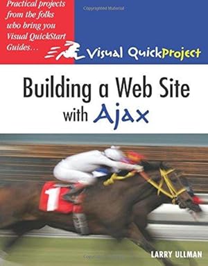 Imagen del vendedor de Building a Web Site with Ajax: Visual QuickProject Guide (Visual QuickProject Guides) a la venta por WeBuyBooks