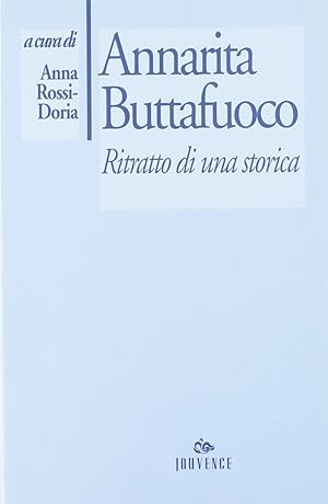 Immagine del venditore per Annarita Buttafuoco. Ritratto di una storica venduto da librisaggi