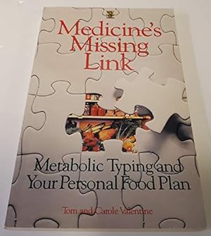 Bild des Verkufers fr Medicine's Missing Link: Metabolic Typing and Your Personal Food Plan zum Verkauf von WeBuyBooks