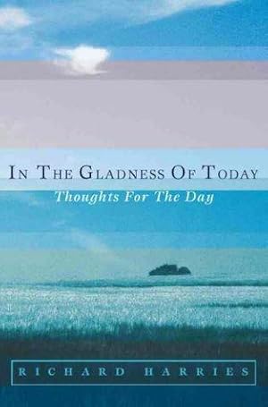 Seller image for In the Gladness of Today for sale by WeBuyBooks