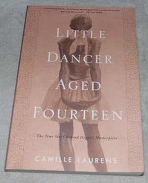 Image du vendeur pour Little Dancer Aged Fourteen: The True Story Behind Degas's Masterpiece mis en vente par Pheonix Books and Collectibles