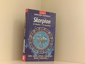 Seller image for Kleines Horoskop-Handbuch. Liebe, Glck, Erfolg, Gesundheit, Beruf, Charakter / Skorpion Skorpion : 24. Oktober - 22. November for sale by Book Broker
