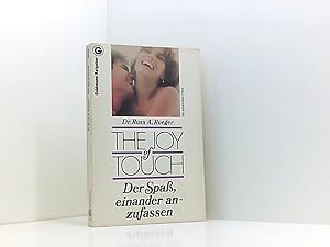 Seller image for The Joy of Touch. Der Spa, einander anzufassen. Russ A. Rueger. [Aus d. Amerikan. bers. von Traudi Kurz-Perlinger] for sale by Book Broker