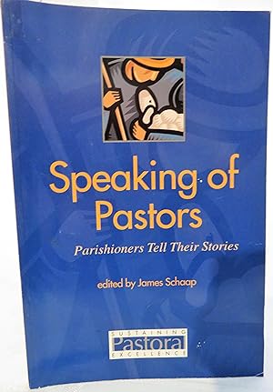 Immagine del venditore per Speaking of Pastors: Parishioners Tell Their Stories venduto da Book Catch & Release