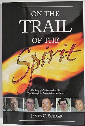 Immagine del venditore per On the Trail of the Spirit: the Story of the Back to God Hour told through the Lives of Sixteen Listeners venduto da Book Catch & Release