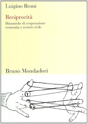 Reciprocità. Dinamiche di cooperazione, economia e società civile