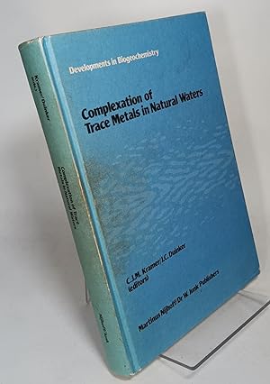 Complexation of Trace Metals in Natural Waters: Proceedings of the International Symposium, May 2...