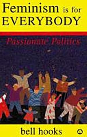 Imagen del vendedor de Feminism is for Everybody: Passionate Politics a la venta por BuchWeltWeit Ludwig Meier e.K.