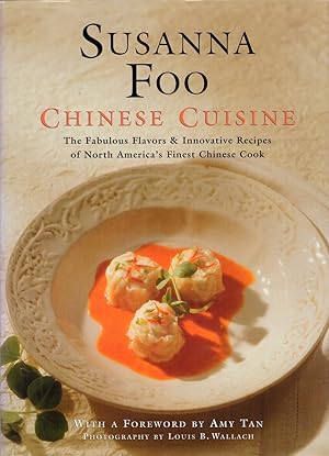 Immagine del venditore per Susanna Foo Chinese Cuisine The Fabulous Flavors & Innovative Recipes of North America's Finest Chinese Cook venduto da Cider Creek Books