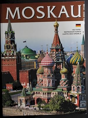 Moskau : Kreml, der Rote Platz, ganz Moskau, das Dreieinigkeits-Sergius-Kloster. [Verf. des Texte...