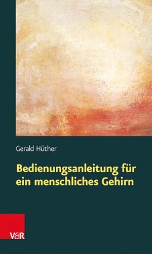 Bild des Verkufers fr Bedienungsanleitung fr ein menschliches Gehirn zum Verkauf von BuchWeltWeit Ludwig Meier e.K.