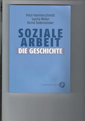 Imagen del vendedor de Soziale Arbeit - die Geschichte. Soziale Arbeit - Grundlagen, Band 9 der utb-Reihe. a la venta por Antiquariat Frank Dahms