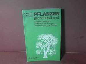 Seller image for Pflanzen leicht bestimmt. - Bestimmungsbuch einheimischer Pflanzen, ihrer Knospen und Frchte. (= Dmmlers Bestimmungsbcher, Band 2). for sale by Antiquariat Deinbacher