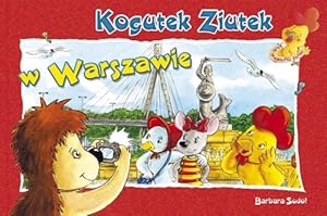 Seller image for Kogutek Ziutek w Warszawie (BAJKI O KOGUTKU ZIUTKU) for sale by WeBuyBooks