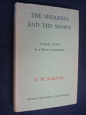 Image du vendeur pour The shearers & the shorn: a study of life in a Devon community mis en vente par WeBuyBooks