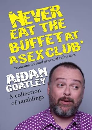 Seller image for Never Eat the Buffett at a Sex Club for sale by WeBuyBooks