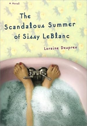 Bild des Verkufers fr The Scandalous Summer of Sissy LeBlanc: A Novel zum Verkauf von Reliant Bookstore