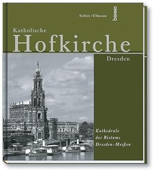 Bild des Verkufers fr Katholische Hofkirche Dresden : Kathedrale des Bistums Dresden-Meien. Siegfried Seifert/Klemens Ullmann zum Verkauf von Allguer Online Antiquariat