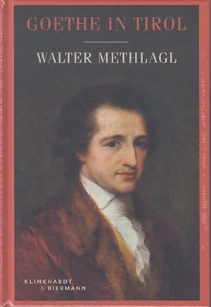 Bild des Verkufers fr Goethe in Tirol. von Walter Methlagl unter Mitwirkung von Ellen Hastaba zum Verkauf von Allguer Online Antiquariat