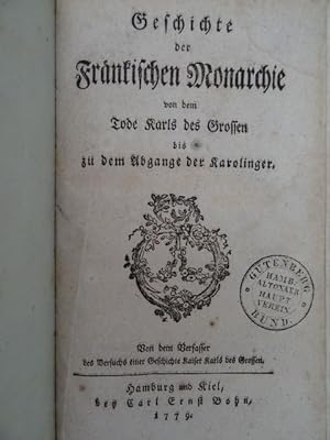 Bild des Verkufers fr Geschichte der Frnkischen Monarchie von dem Tod Karls des Grossen bis zu dem Abgange der Karolinger. Hamburg u. Kiel, Bohn, 1779. 4 Bltter, 221 S., 1 Blatt. Pappband d. Zt. (etw. berieben u. bestoen) in neuem Lederumschlag mit goldgeprgtem Rckentitel zum Verkauf von Antiquariat Daniel Schramm e.K.