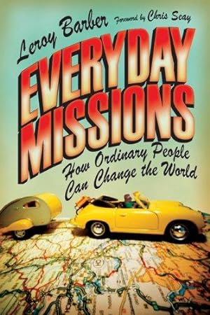 Bild des Verkufers fr Everyday Missions: How Ordinary People Can Change the World zum Verkauf von WeBuyBooks