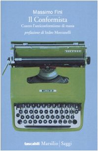 Il conformista. Contro L'anticonformismo di massa