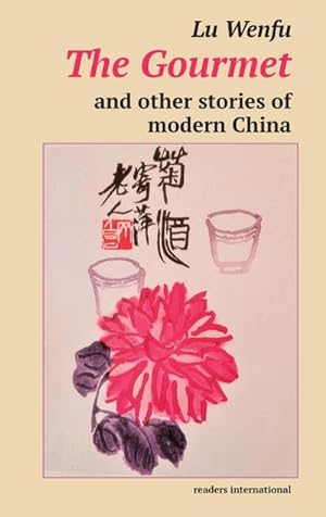 Bild des Verkufers fr The Gourmet and other stories of modern China zum Verkauf von AHA-BUCH GmbH