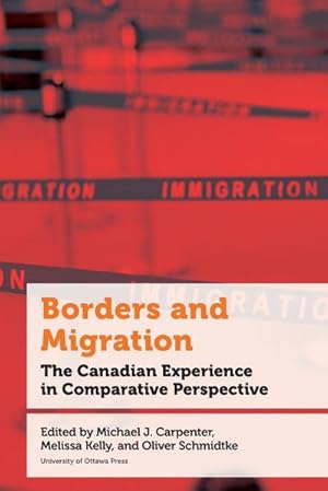 Image du vendeur pour Borders and Migration : The Canadian Experience in Comparative Perspective mis en vente par AHA-BUCH GmbH