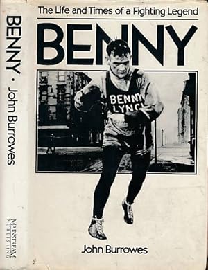 Seller image for Benny Lynch. The Life and Times of a Fighting Legend for sale by Barter Books Ltd