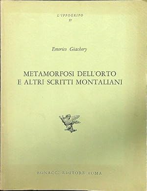 Imagen del vendedor de Metamorfosi dell'orto e altri scritti montaliani a la venta por Librodifaccia