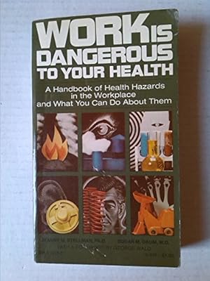 Bild des Verkufers fr Work is Dangerous to Your Health zum Verkauf von WeBuyBooks