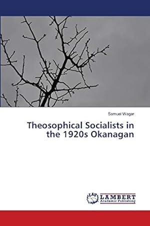 Seller image for Theosophical Socialists in the 1920s Okanagan for sale by WeBuyBooks