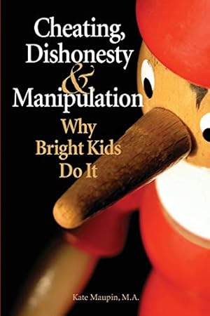 Bild des Verkufers fr Cheating, Dishonesty, and Manipulation: Why Bright Kids Do It zum Verkauf von WeBuyBooks
