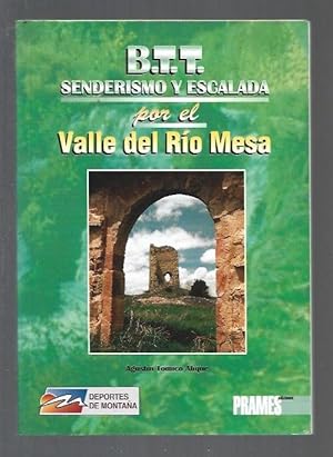 Imagen del vendedor de B.T.T. SENDERISMO Y ESCALADA POR EL VALLE DEL RIO MESA a la venta por Desvn del Libro / Desvan del Libro, SL