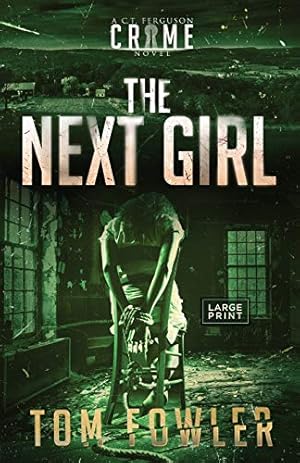 Bild des Verkufers fr The Next Girl: A C.T. Ferguson Crime Novel (8) (The C.T. Ferguson Mysteries) zum Verkauf von WeBuyBooks