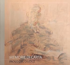 MEMORIE DI CARTA. PAOLO DEL GIUDICE. DIPINTI 1988 - 2008