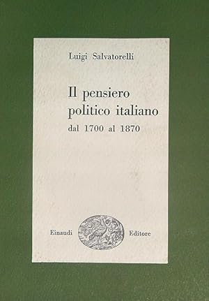 Seller image for Il pensiero politico italiano dal 1700 al 1870 for sale by Miliardi di Parole