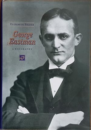 Imagen del vendedor de George Eastman: A Biography a la venta por The Book House, Inc.  - St. Louis