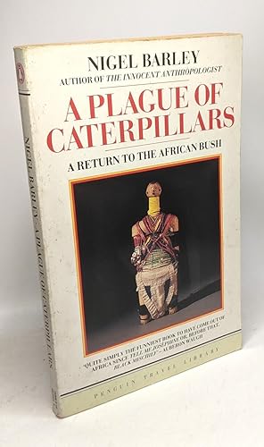 A Plague of Caterpillars: A Return to the African Bush