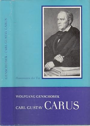 Carl Gustav Carus. Arzt. Künstler. Naturforscher.