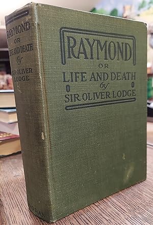 Raymond, Or Life and Death, with Examples of the Evidence for Survival of Memory and Affection Af...