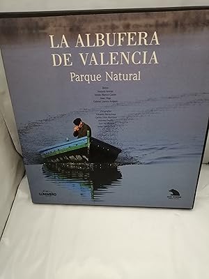 Imagen del vendedor de La Albufera de Valencia: Parque Natural / Albufera de Valencia: Natural Park (Primera edicin, tapa dura, OBRA EN ESTUCHE) a la venta por Libros Angulo