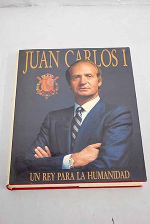 Imagen del vendedor de Juan Carlos I, un rey para la humanidad a la venta por Alcan Libros