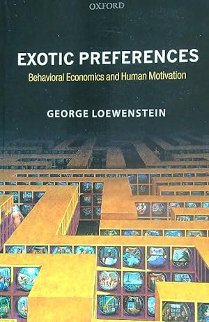 Immagine del venditore per Exotic Preferences: Behavioral Economics and Human Motivation venduto da Miliardi di Parole