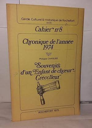 Bild des Verkufers fr Cercle Culturel et Historique de Rochefort Cahier N8 Chronique de l'anne 1974 Souvenirs d'un enfant de Choeur Crecelleur zum Verkauf von Librairie Albert-Etienne