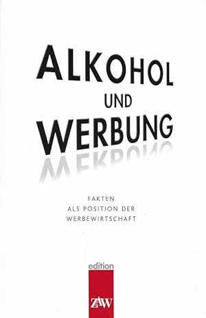 Bild des Verkufers fr Alkohol und Werbung Fakten als Position der Werbewirtschaft deutsch/englisch zum Verkauf von Flgel & Sohn GmbH